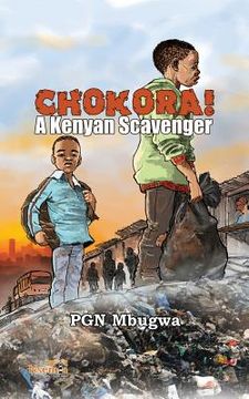 portada Chokora! A Kenyan Scavenger (en Inglés)