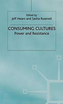 portada Consuming Cultures: Power and Resistance (Explorations in Sociology. ) (in English)