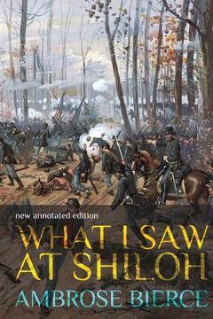 portada What I Saw at Shiloh: new annotated edition (in English)