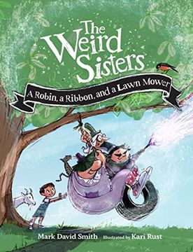 portada The Weird Sisters: A Robin, a Ribbon, and a Lawn Mower (Weird Sisters Detective Agency, 2) (en Inglés)