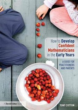 portada How to Develop Confident Mathematicians in the Early Years: A Guide for Practitioners and Parents 