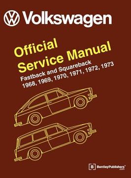 portada volkswagen fastback and squareback official service manual type 3: 1968-1973