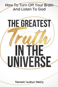 portada The Greatest Truth In The Universe (en Inglés)