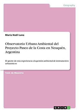portada Observatorio Urbano Ambiental del Proyecto Paseo de la Costa en Neuquén, Argentina (in Spanish)
