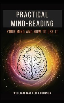 portada Practical Mind-Reading: Your Mind and How to Use It