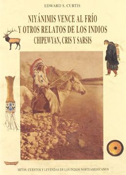 portada Niyanimis Vence al Frio y Otros Relatos Indios Chipewyan (in Spanish)
