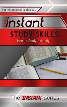 portada Instant Study Skills: How to Study Instantly! (in English)