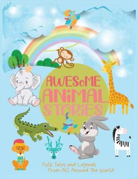 portada Awesome Animal Stories: Folk Tales and Legends From All Around The World