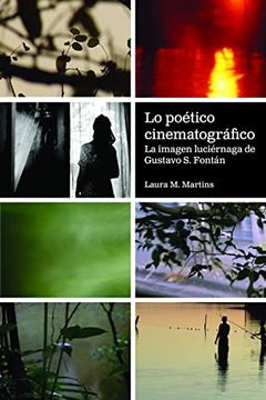 portada Lo Poético Cinematográfico: La Imagen Luciérnaga de Gustavo s. Fontán (in Spanish)