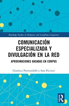 portada Comunicación Especializada y Divulgación en la Red: Aproximaciones Basadas en Corpus (Routledge Studies in Hispanic and Lusophone Linguistics) (en Inglés)