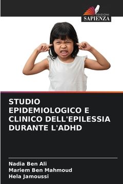 portada Studio Epidemiologico E Clinico Dell'epilessia Durante l'Adhd (en Italiano)