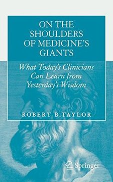 portada On the Shoulders of Medicine's Giants: What Today's Clinicians Can Learn from Yesterday's Wisdom