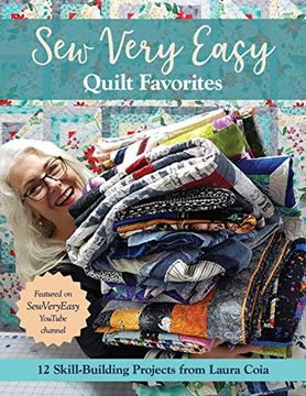 portada Sew Very Easy Quilt Favorites: 12 Skill-Building Projects From Laura Coia (en Inglés)
