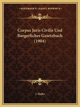 portada Corpus Juris Civilis Und Burgerliches Gesetzbuch (1904) (in German)