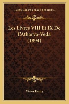 portada Les Livres VIII Et IX De L'Atharva-Veda (1894) (en Francés)