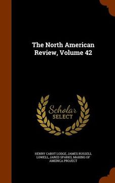 portada The North American Review, Volume 42 (en Inglés)