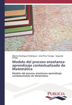 portada Modelo del proceso enseñanza-aprendizaje contextualizado de Matemática: Modelo del proceso enseñanza-aprendizaje contextualizado de Matemática