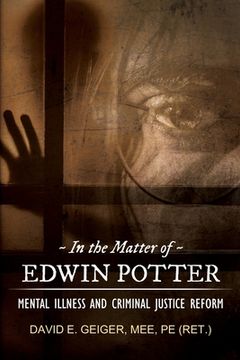 portada In the Matter of Edwin Potter: Mental Illness and Criminal Justice Reform (en Inglés)