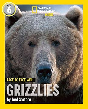 portada Face to Face With Grizzlies: Level 6 (National Geographic Readers) (en Inglés)