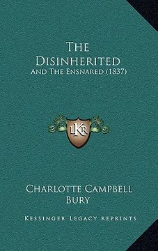 portada the disinherited: and the ensnared (1837) (en Inglés)