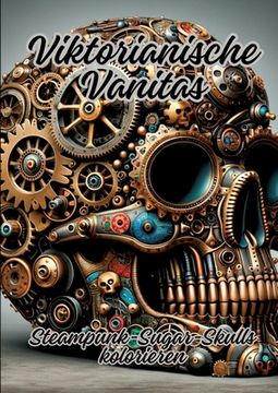 portada Viktorianische Vanitas: Steampunk-Sugar-Skulls kolorieren (en Alemán)