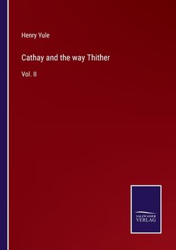 portada Cathay and the way Thither: Vol. II (en Inglés)