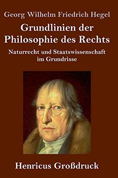 portada Grundlinien der Philosophie des Rechts (Großdruck): Naturrecht und Staatswissenschaft im Grundrisse (en Alemán)