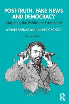 portada Post-Truth, Fake News and Democracy: Mapping the Politics of Falsehood (en Inglés)