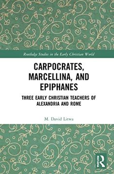 portada Carpocrates, Marcellina, and Epiphanes (Routledge Studies in the Early Christian World) (en Inglés)