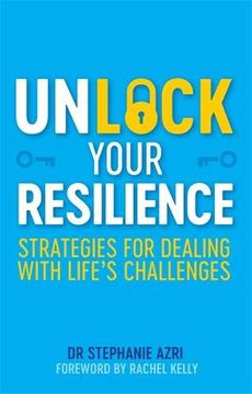 portada Unlock Your Resilience: Strategies for Dealing With Life's Challenges (en Inglés)
