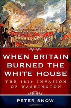 portada When Britain Burned the White House: The 1814 Invasion of Washington (in English)