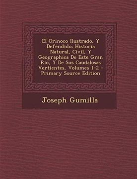 Comprar El Orinoco Ilustrado, y Defendido Historia Natural, Civil, y