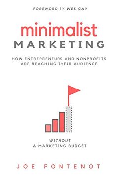 portada Minimalist Marketing: How Entrepreneurs and Nonprofits are Reaching Their Audience Without a Marketing Budget (en Inglés)