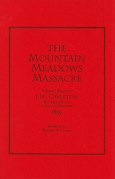 portada the mountain meadows massacre: a special report by j.h. carleton, bvt. major u.s.a. captain 1st dragoons 1859 (en Inglés)