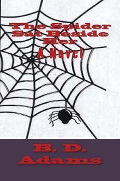 portada The Spider Sat Beside Her (en Inglés)