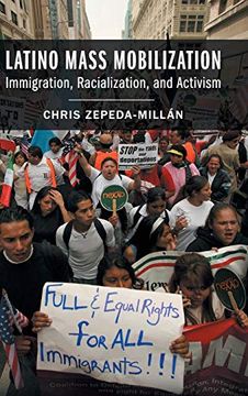 portada Latino Mass Mobilization: Immigration, Racialization, and Activism (en Inglés)