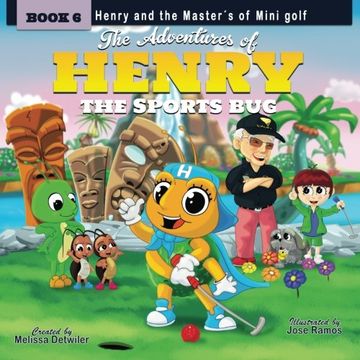 portada The Adventures of Henry the Sports Bug: Book 6: Henry and the Master's of Mini Golf (Volume 6)