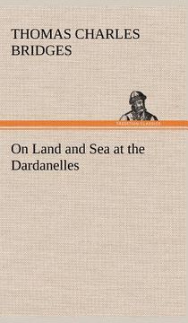 portada on land and sea at the dardanelles (en Inglés)