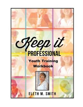 portada Keep It Professional - Youth Training Workbook (en Inglés)