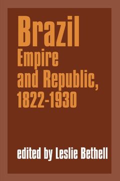 portada Brazil: Empire and Republic, 1822-1930: Brazil: Empire and Republic, 1822-1930 - Selections (Cambridge History of Latin America) (en Inglés)