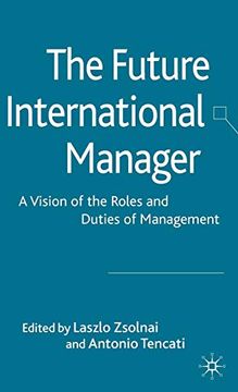 portada The Future International Manager: A Vision of the Roles and Duties of Management 