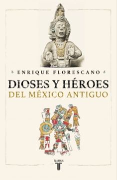portada Dioses y Héroes del México Antiguo