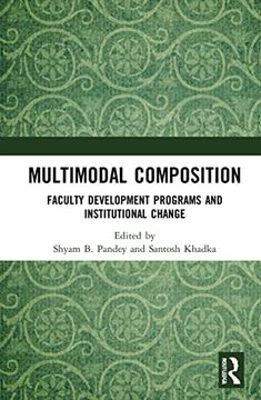 portada Multimodal Composition: Faculty Development Programs and Institutional Change (en Inglés)