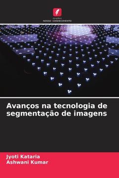 portada Avanços na Tecnologia de Segmentação de Imagens (in Portuguese)