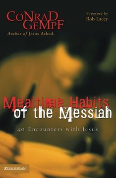 portada Mealtime Habits of the Messiah: 40 Encounters with Jesus (en Inglés)