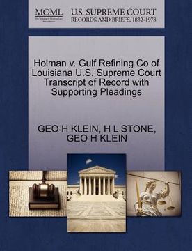 portada holman v. gulf refining co of louisiana u.s. supreme court transcript of record with supporting pleadings
