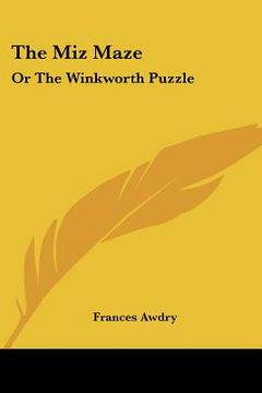 portada the miz maze: or the winkworth puzzle: a story in letters (in English)