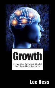 portada Growth: Using the Mindset Model for Sporting Success (en Inglés)