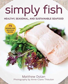 portada Simply Fish: Healthy, Seasonal, and Sustainable Seafood (en Inglés)