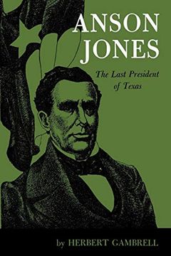 portada Anson Jones: The Last President of Texas (en Inglés)